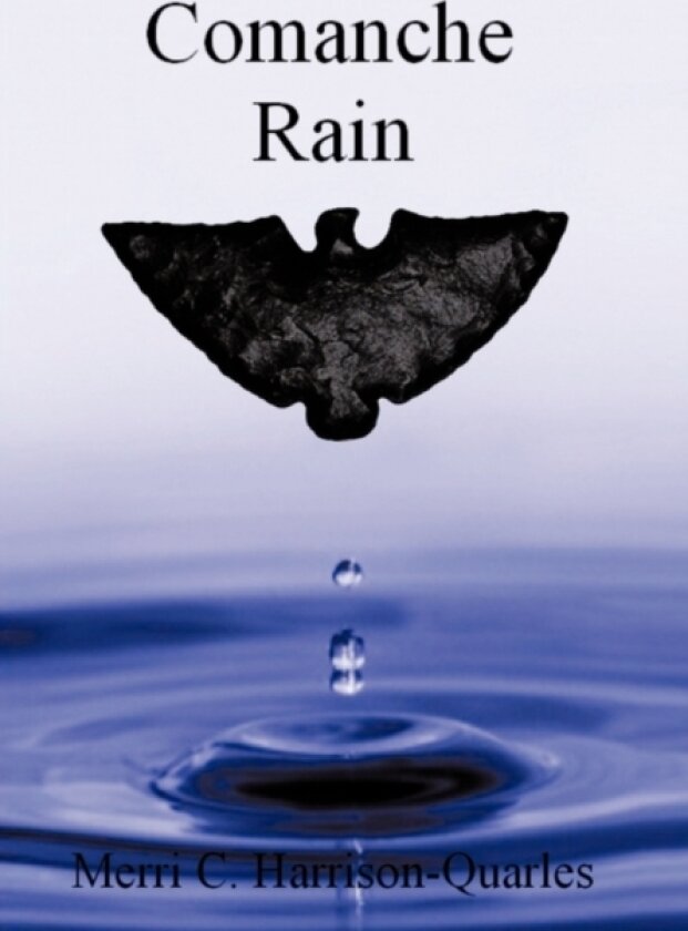 Comanche Rain av Merri C. Harrison- Quarles (Hardcover)