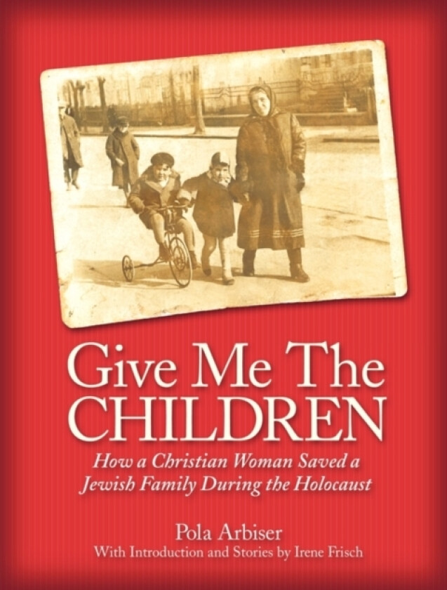 Give Me the Children av Pola Arbiser (Paperback)
