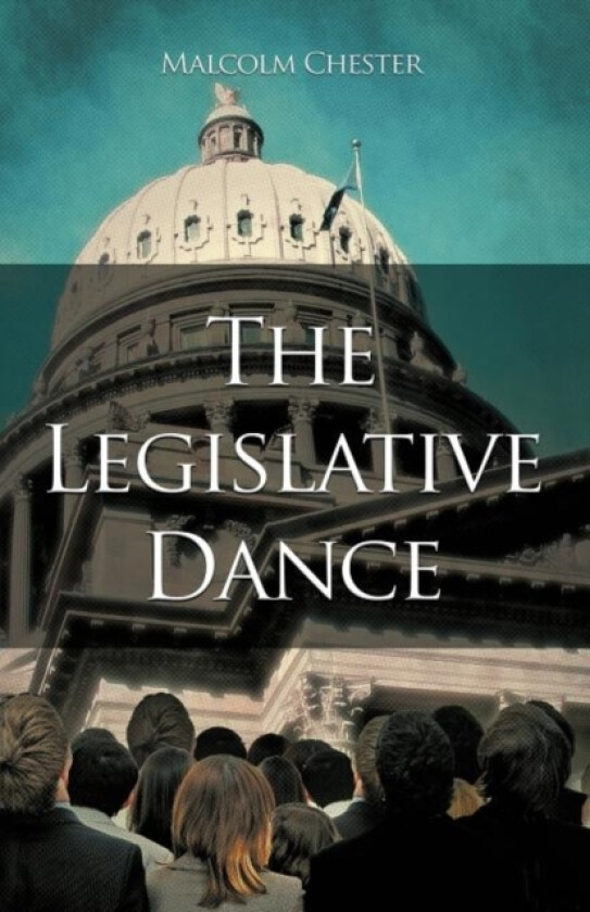 The Legislative Dance av Malcolm Chester (Paperback)