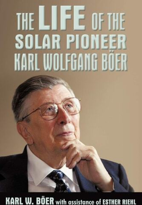 The Life of the Solar Pioneer Karl Wolfgang Ber av Karl Wolfgang Ber, K. W. B'Oer (Paperback)