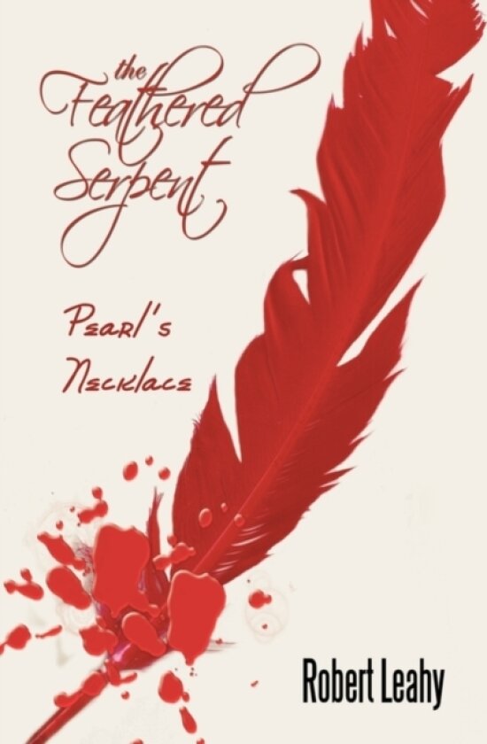 The Feathered Serpent av Robert Leahy (Paperback)