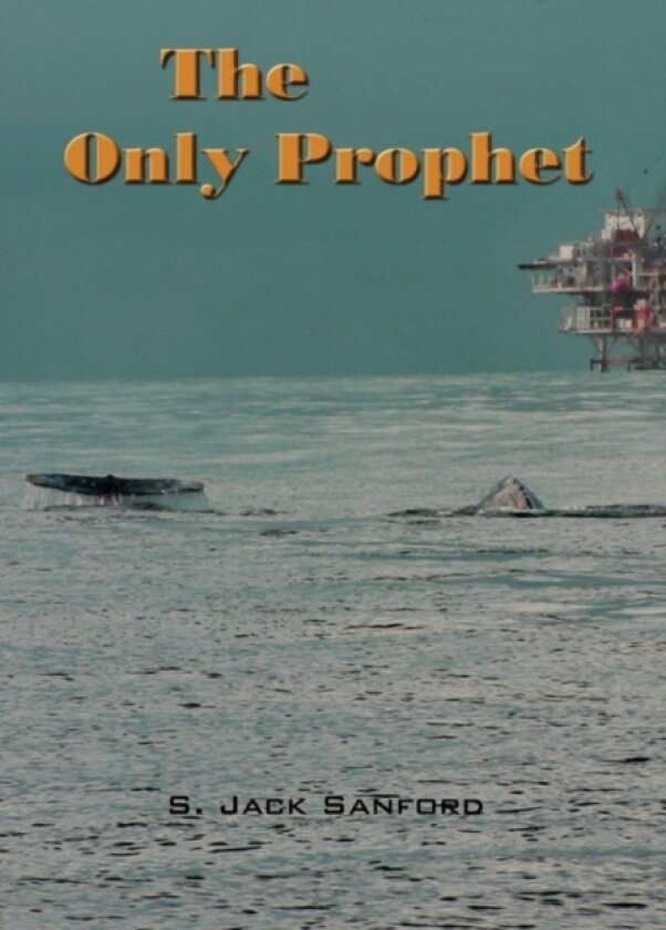 The Only Prophet av S Jack Sanford (Hardcover)