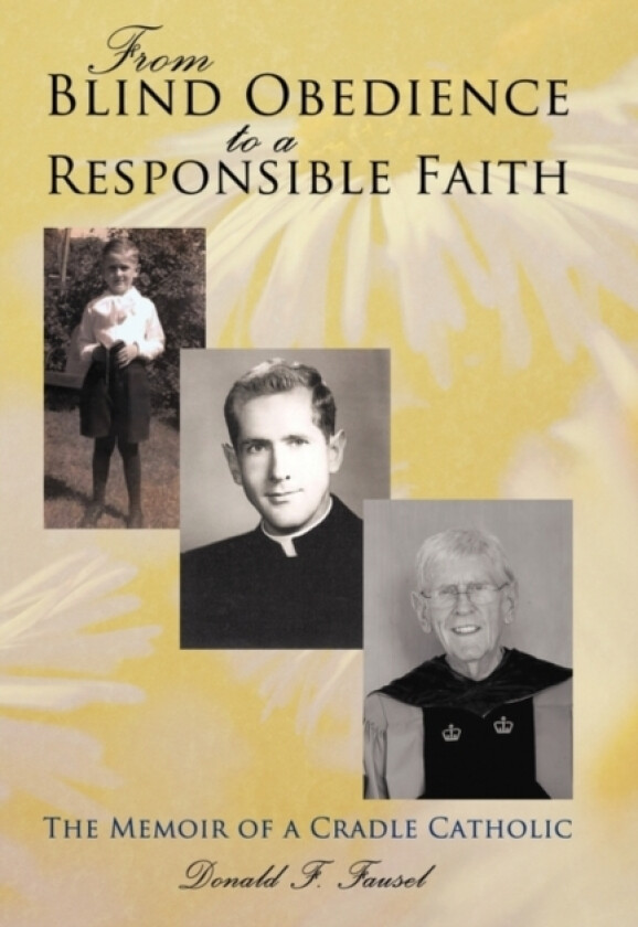 From Blind Obedience to a Responsible Faith av Donald F Fausel (Paperback)