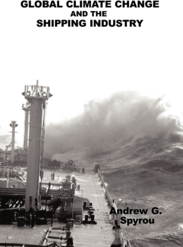 Global Climate Change and the Shipping Industry av Andrew G Spyrou (Hardcover)