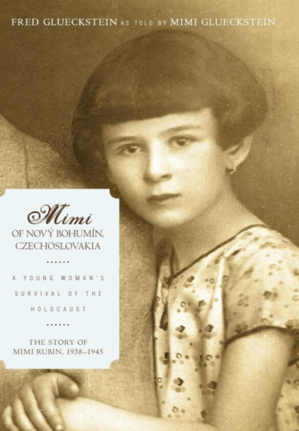 Mimi of Novy Bohumin, Czechoslovakia av Fred Glueckstein Mimi Glueckstein (Hardcover)
