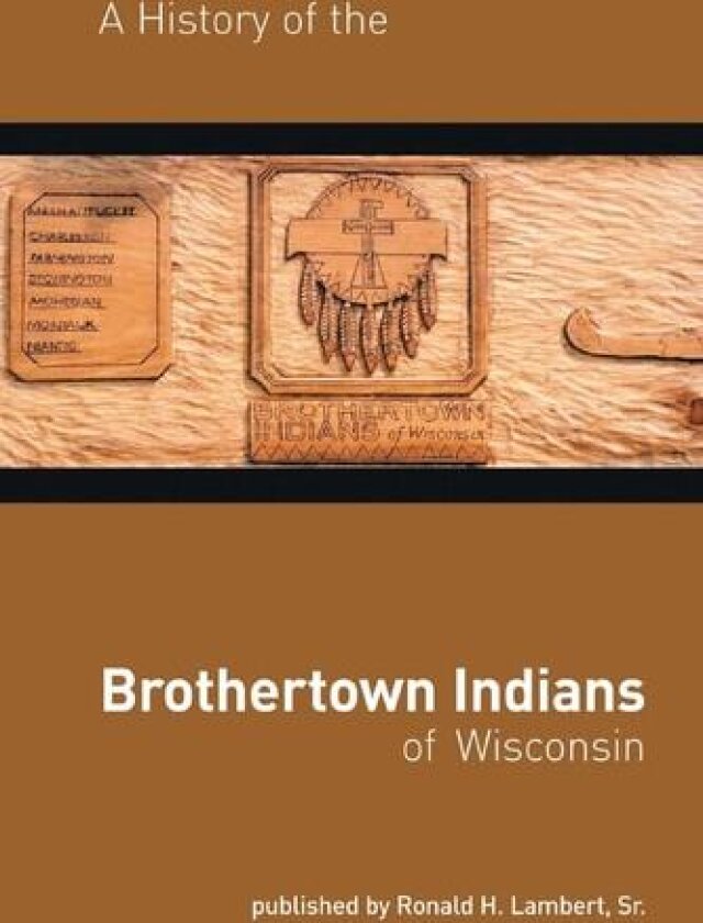 A History of the Brothertown Indians of Wisconsin av Ronald H. Lambert Sr. (Paperback)