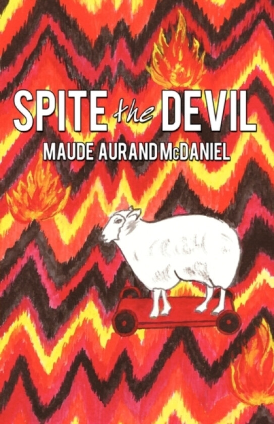 Spite the Devil av Maude Aurand McDaniel (Hardcover)