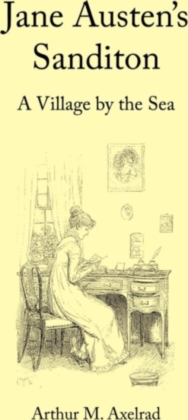 Jane Austen's Sanditon av Arthur M. Axelrad (Hardcover)