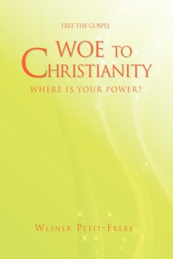 Woe to Christianity av Wesner Petit-Frere (Hardcover)