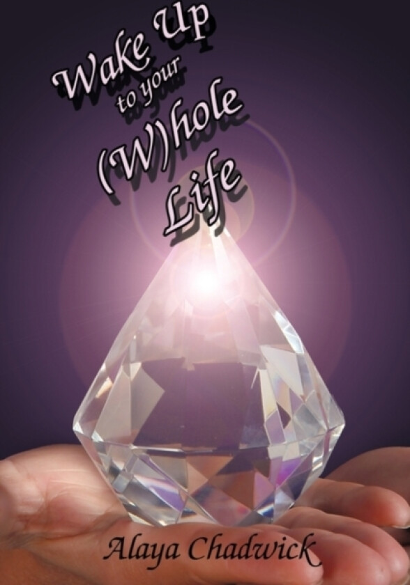 Wake Up to Your (Whole Life av Alaya Chadwick (Paperback)