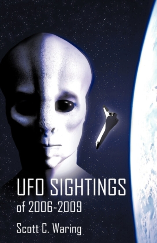 UFO Sightings of 2006-2009 av C Waring Scott C Waring, Scott C Waring (Hardcover)