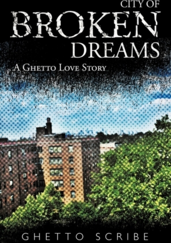 City of Broken Dreams av Ghetto Scribe (Paperback)