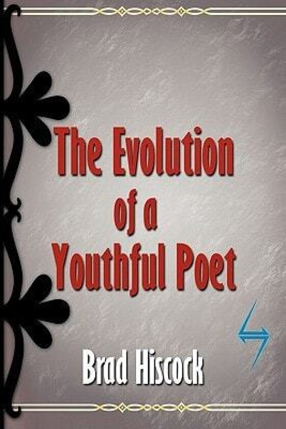 The Evolution Of A Youthful Poet av Brad Hiscock (Paperback)