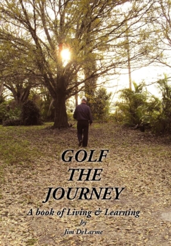 Golf the Journey av Jim Delarme (Paperback)