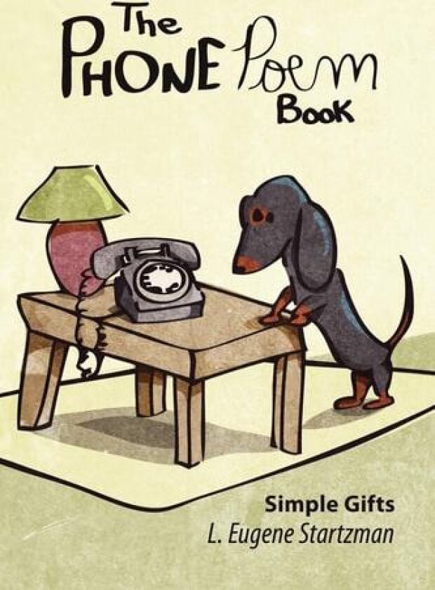 The Phone Poem Book: Simple Gifts av L. Eugene Startzman (Paperback)