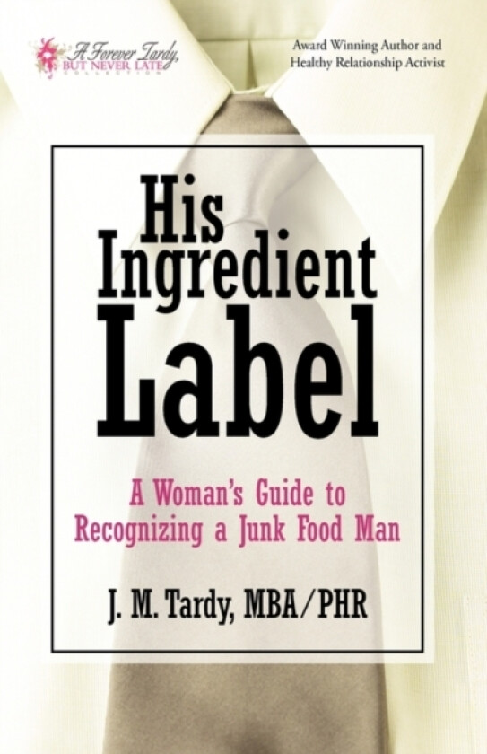 His Ingredient Label av Mba / Phr J M Tardy (Hardcover)