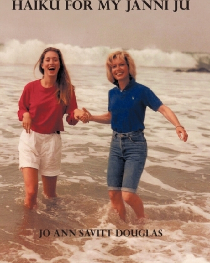 Haiku for My Janni Ju av Jo Ann Savitt Douglas (Hardcover)