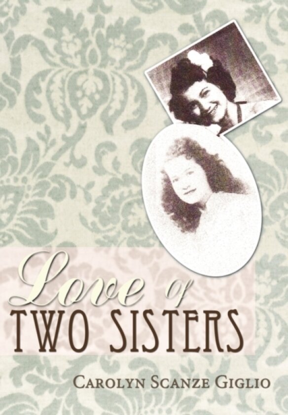 Love Of Two Sisters av Carolyn Scanze Giglio (Hardcover)
