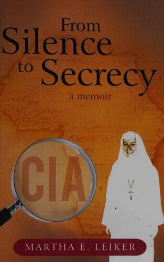 From Silence to Secrecy: A Memoir av Martha E. Leiker (Hardcover)