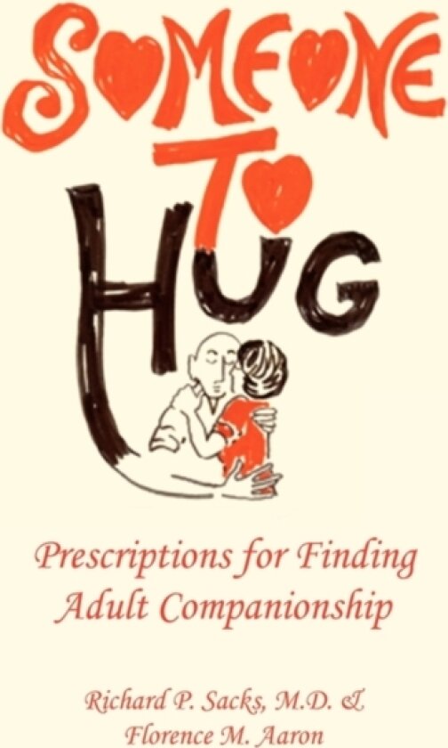 Someone to Hug av M D & Florence M a Richard P Sacks, Richard P Sacks M D (Paperback)