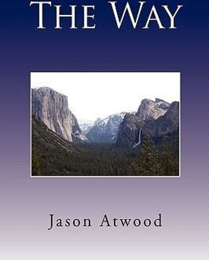 The Way av Jason Atwood (Hardcover)