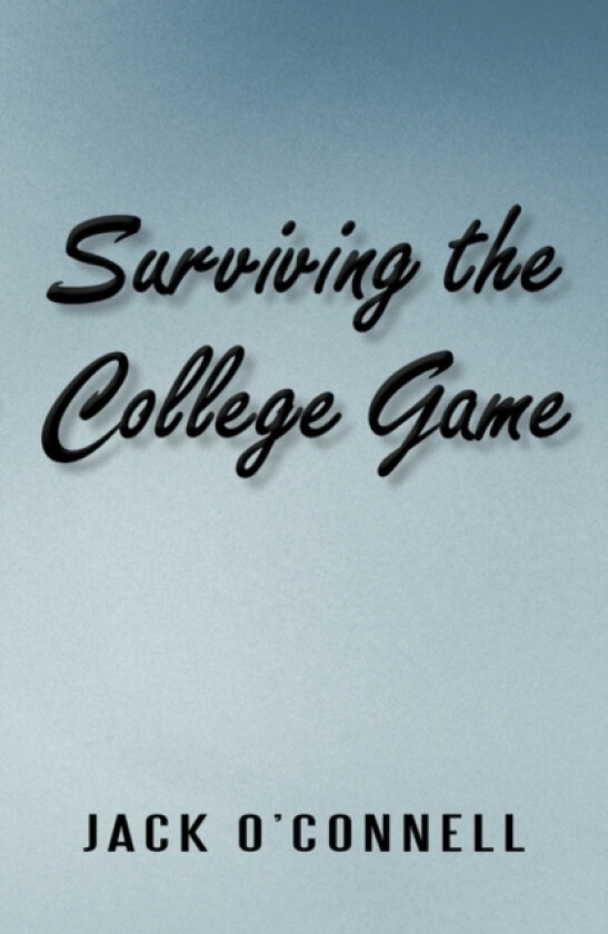 Surviving the College Game av Jack O'Connell (Paperback)
