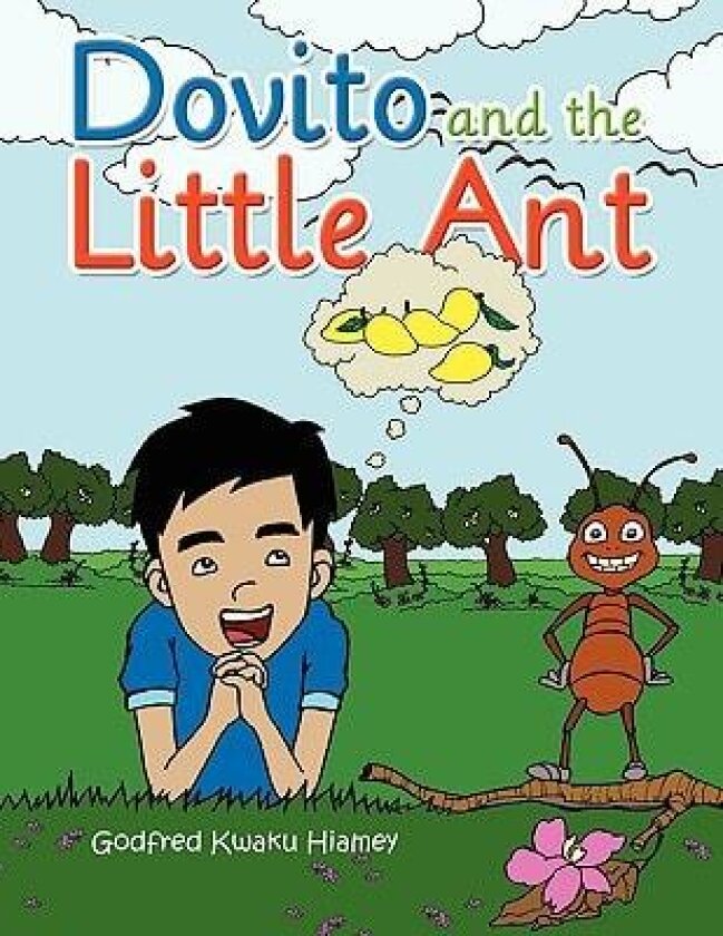 Dovito and the Little Ant av Godfred Kwaku Hiamey (Paperback)