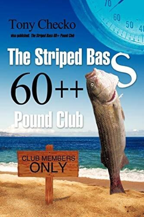 The Striped Bass 60++ Pound Club av Tony Checko (Paperback)