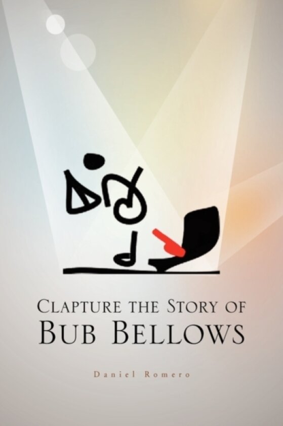 Clapture the Story of Bub Bellows av DANIEL ROMERO (Hardcover)