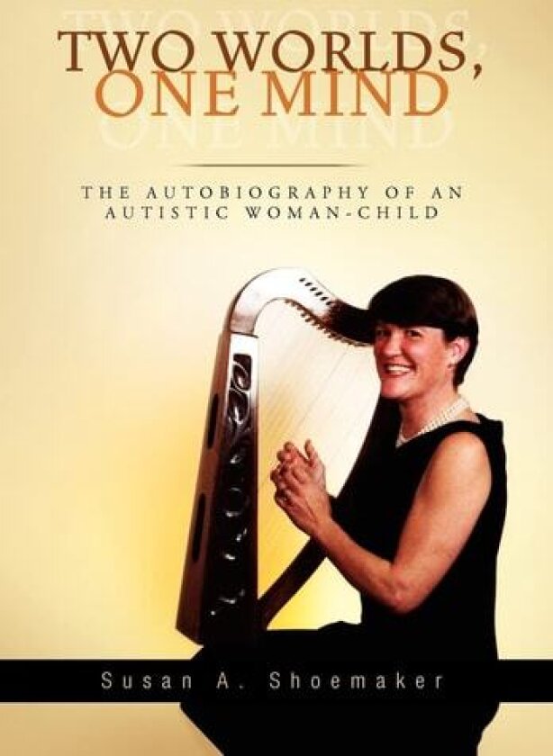 Two Worlds, One Mind av Susan A Shoemaker (Hardcover)