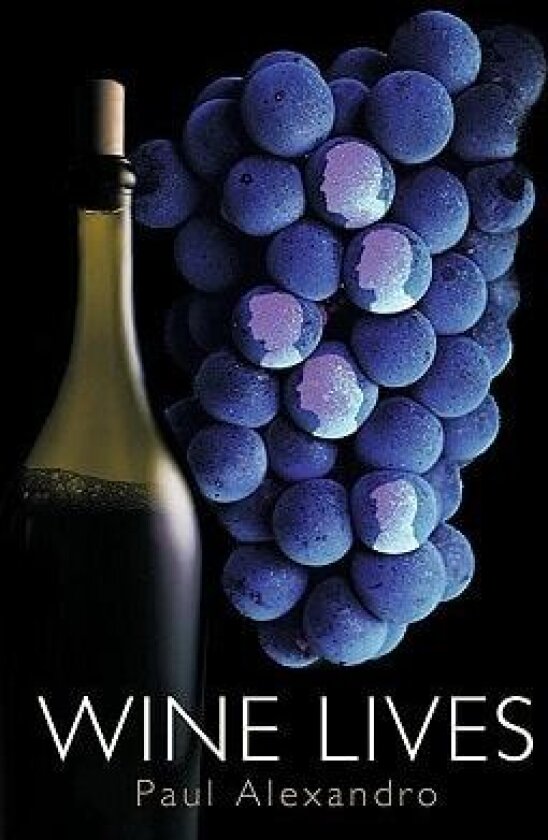 Wine Lives av Paul Alexandro (Hardcover)