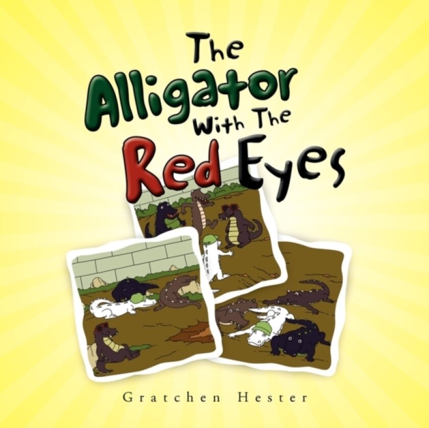 The Alligator With The Red Eyes av Gratchen Hester (Paperback)