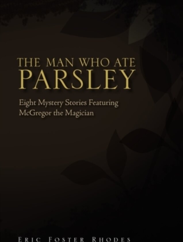 The Man Who Ate Parsley av Eric Foster Rhodes (Paperback)