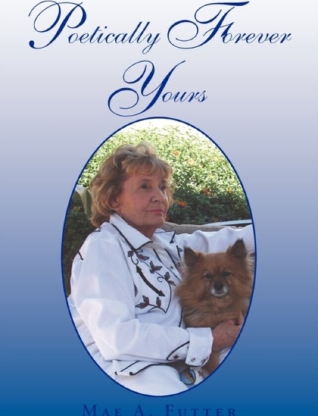 Poetically Forever Yours av Mae A Futter (Paperback)