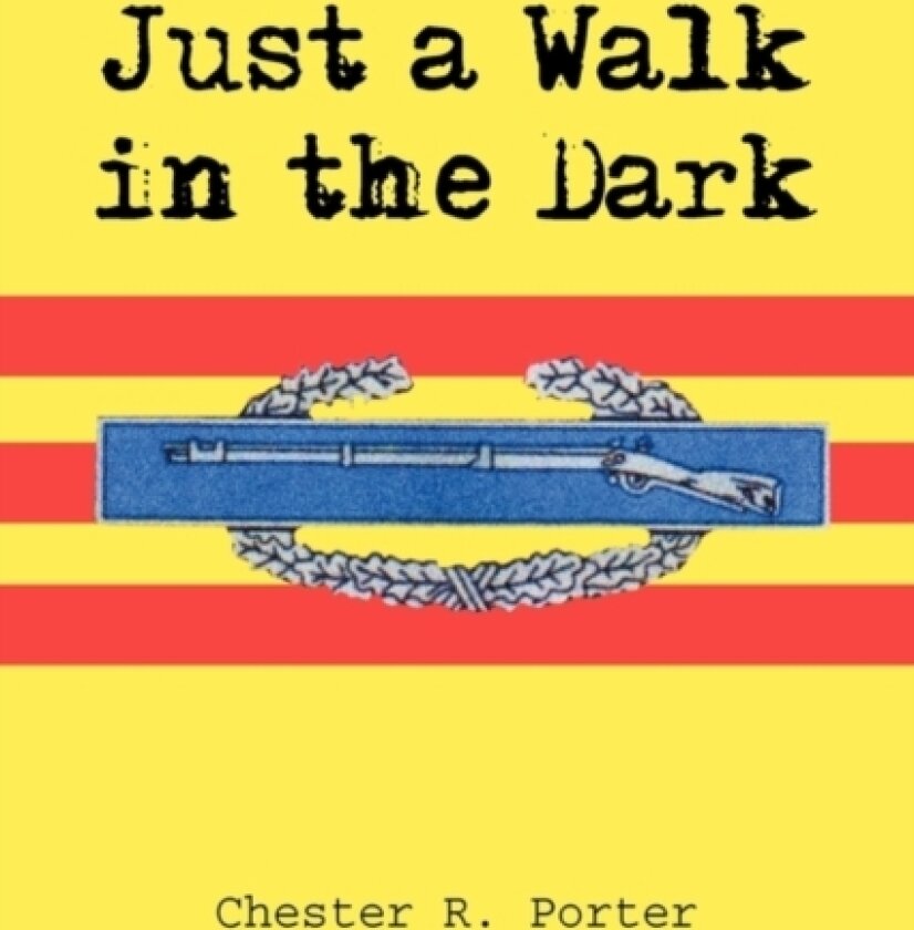 Just a Walk in the Dark av Chester R Porter (Hardcover)