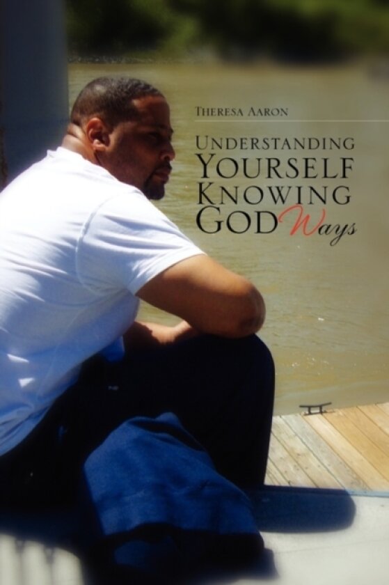 Understanding Yourself Knowing God Ways av Theresa Aaron (Paperback)