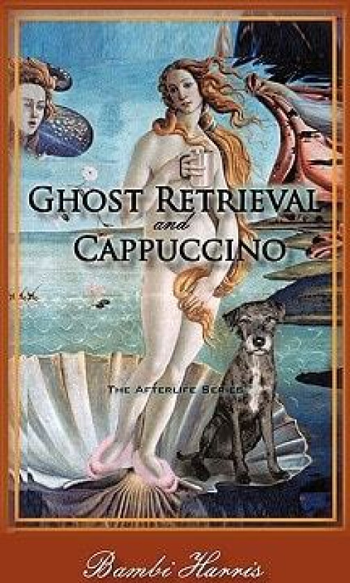Ghost Retrieval and Cappuccino: The Afterlife Series av Bambi Harris (Hardcover)