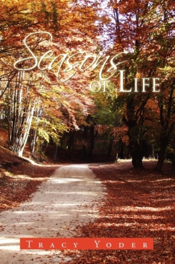 Seasons of Life av Tracy Yoder (Paperback)