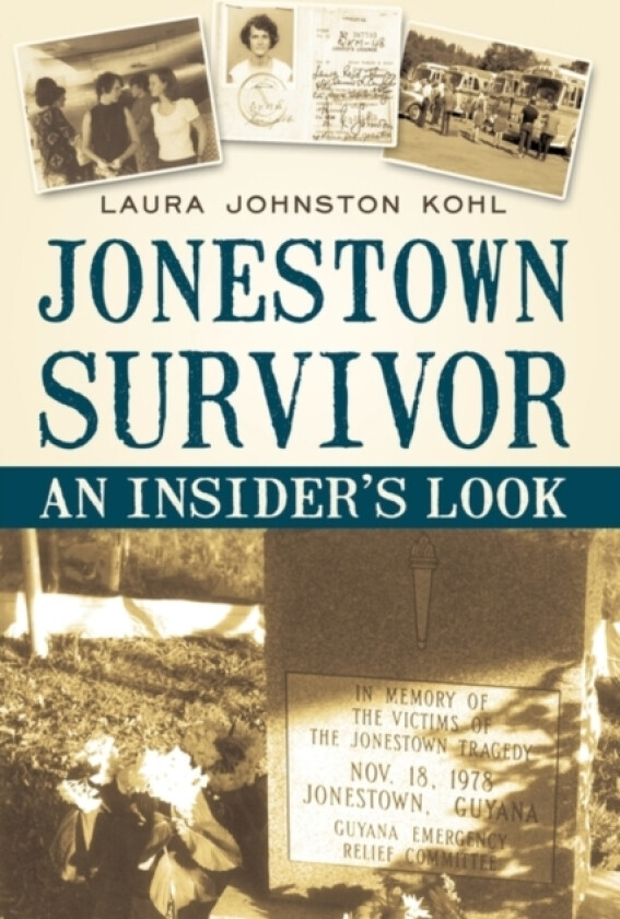 Jonestown Survivor av Johnston Kohl Laura Johnston Kohl, Laura Johnston Kohl (Hardcover)