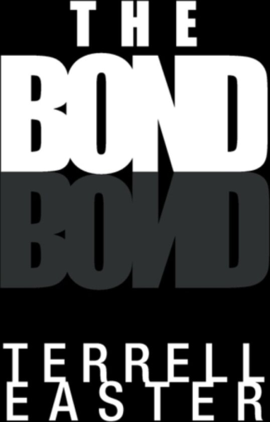 The Bond av Terrell Easter (Hardcover)