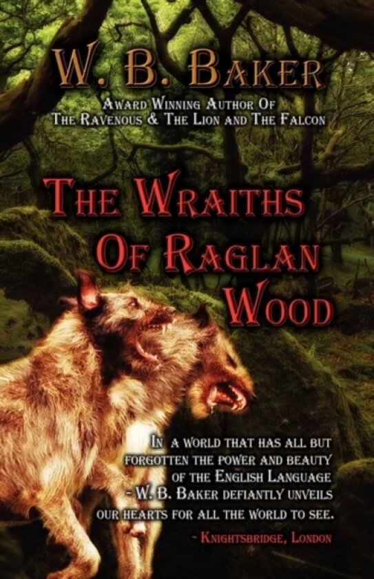 The Wraiths of Raglan Wood av W B Ph.D. Baker (Hardcover)