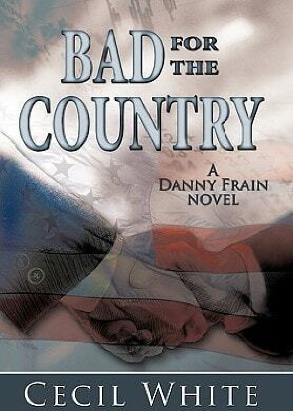 Bad for the Country av Cecil White (Hardcover)