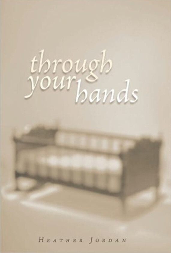 Through Your Hands av Heather Jordan (Hardcover)