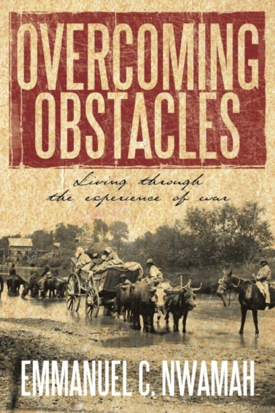 Overcoming Obstacles av Emmanuel C. Nwamah (Paperback)