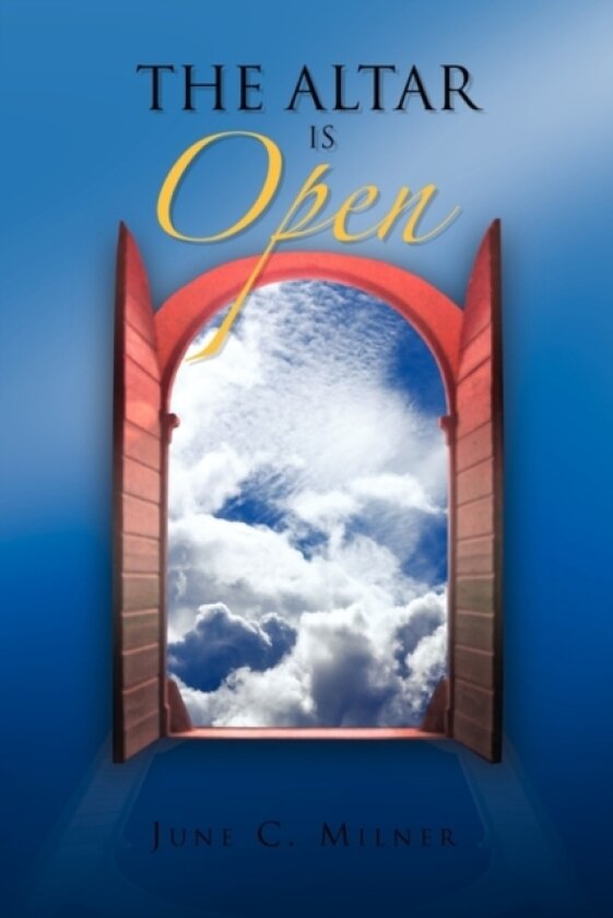 The Altar Is Open av June C Milner (Paperback)