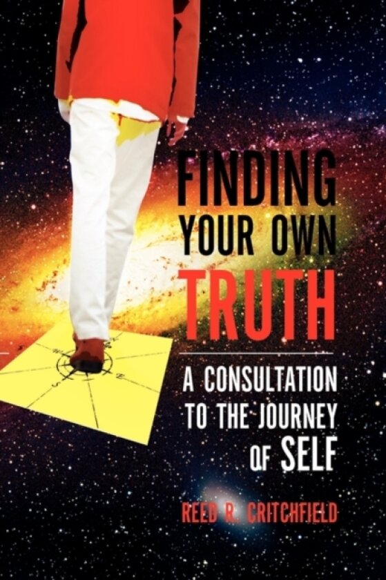 Finding Your Own Truth av Reed R Critchfield (Hardcover)