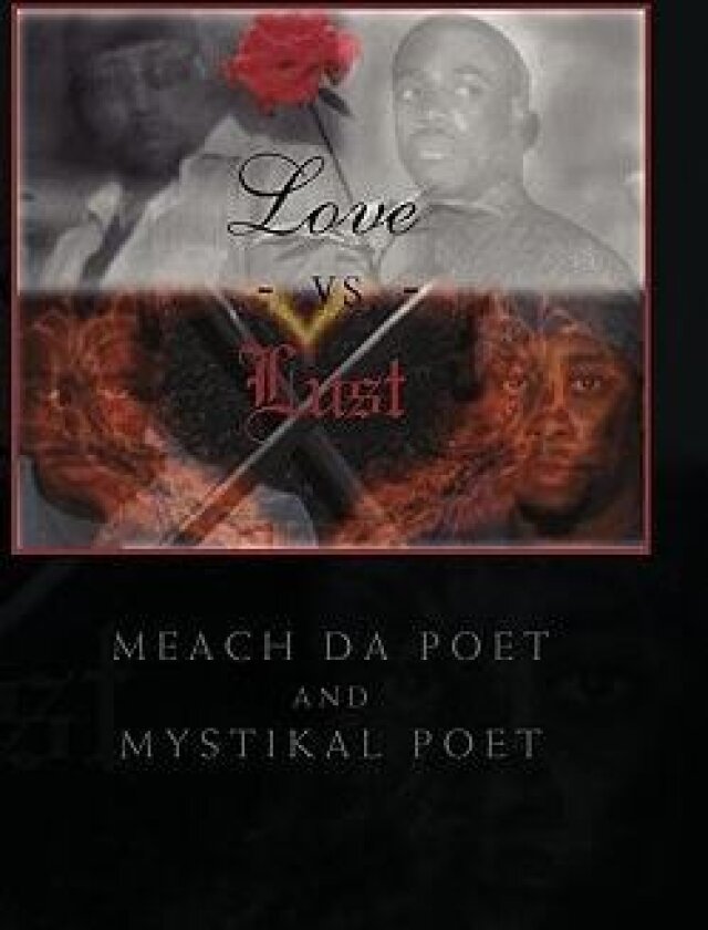 Love Vs Lust av Da Poet Meach Da Poet and Mystikal Poet, Meach Da Poet and Mystikal Poet (Paperback)