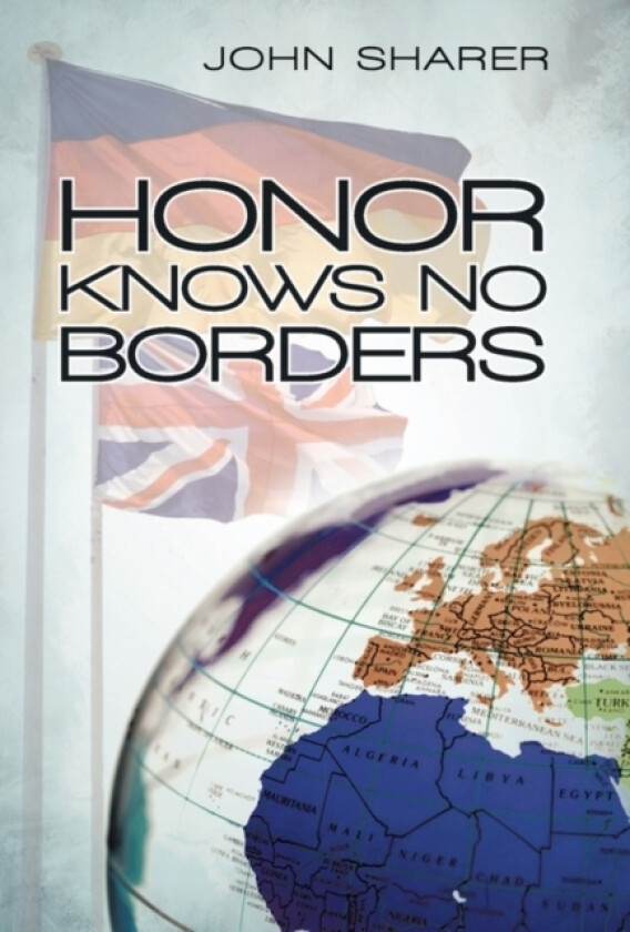 Honor Knows No Borders av John Sharer (Paperback)