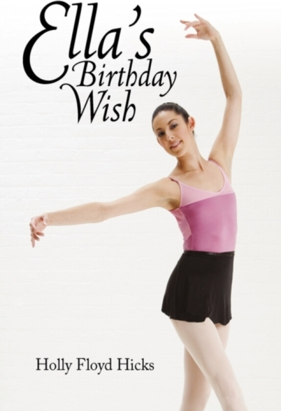 Ella's Birthday Wish av Floyd Hicks Holly Floyd Hicks (Hardcover)