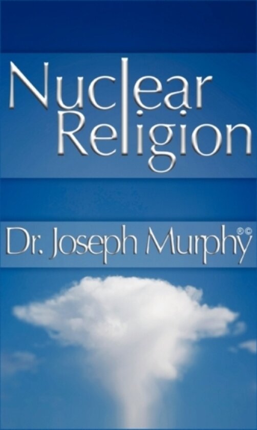 Nuclear Religion av Dr Joseph PH.D. D.D. Murphy (Hardcover)